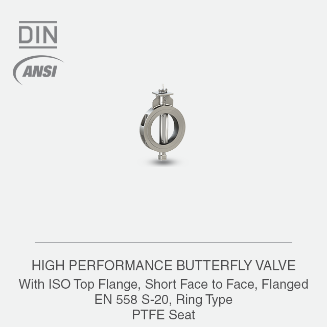 HIGH PERFORMANCE BUTTERFLY VALVE